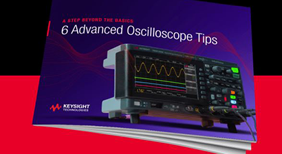 A Step Beyond the Basics: 6 Advanced Oscilloscope Tips