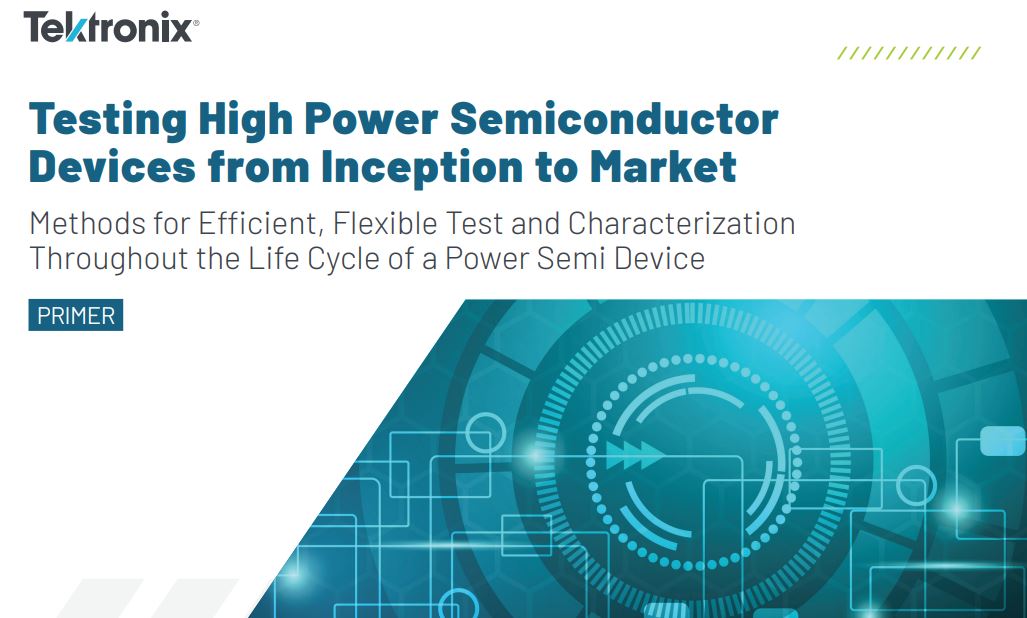 Testing High Power Semiconductor  Devices from Inception to Market