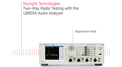 Two-Way Radio Testing with the  U8903A Audio Analyzer