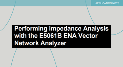 Performing Impedance Analysis  with the E5061B ENA Vector Network Analyzer