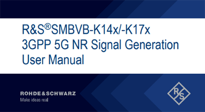 R&S®SMBVB-K14x/-K17x 3GPP 5G NR Signal Generation User Manual