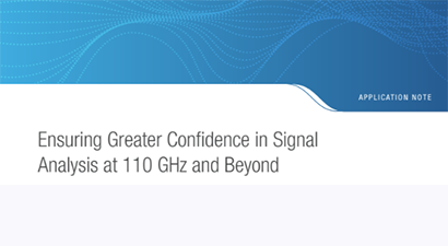 Ensuring Greater Confidence in Signal Analysis at 110 GHz and Beyond