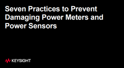 Seven Practices to Prevent  Damaging Power Meters and  Power Sensor